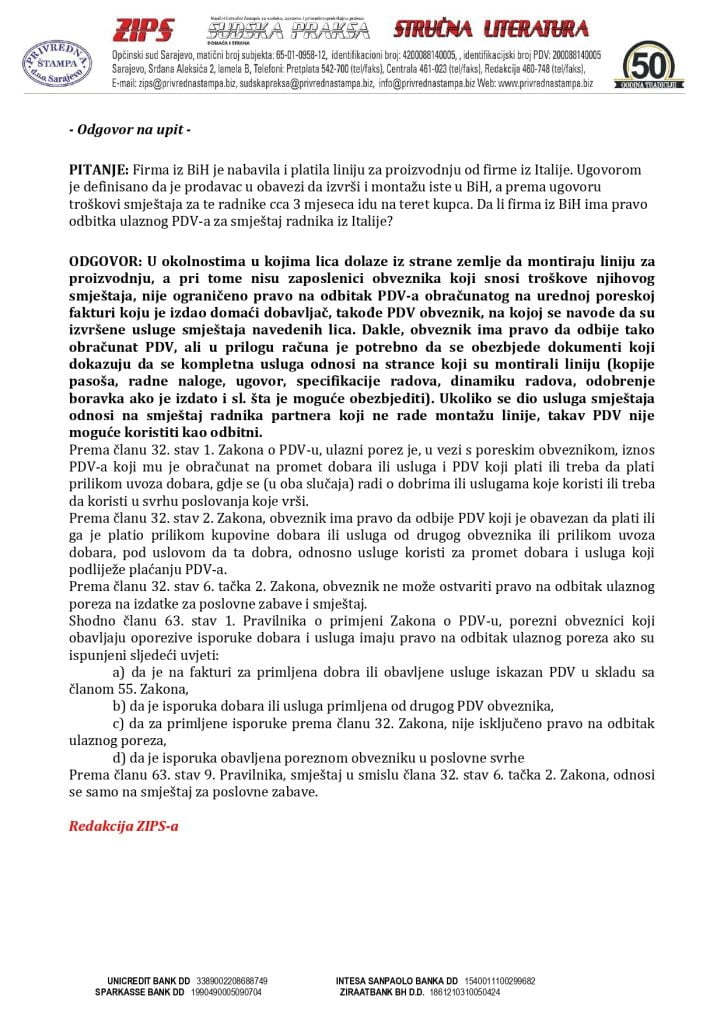 Firma iz BiH je nabavila i platila liniju za proizvodnju od firme iz Italije. Ugovorom je definisano da je prodavac u obavezi da izvrši i montažu iste u BiH, a prema ugovoru troškovi smještaja za te radnike cca 3 mjeseca idu na teret kupca. Da li firma iz BiH ima pravo odbitka ulaznog PDV-a za smještaj radnika iz Italije?