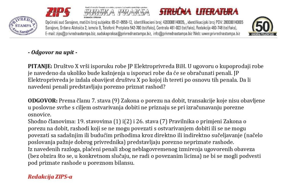 Društvo X vrši isporuku robe JP Elektroprivreda BiH. U ugovoru o kupoprodaji robe je navedeno da ukoliko bude kašnjenja u isporuci robe da će se obračunati penali. JP Elektroprivreda je izdala obavijest društvu X po kojoj ih tereti po osnovu tih penala. Da li navedeni penali predstavljaju porezno priznat rashod?