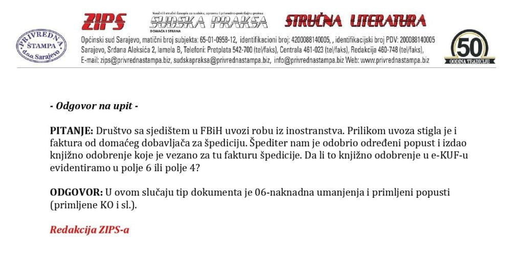Društvo sa sjedištem u FBiH uvozi robu iz inostranstva. Prilikom uvoza stigla je i faktura od domaćeg dobavljača za špediciju. Špediter nam je odobrio određeni popust i izdao knjižno odobrenje koje je vezano za tu fakturu špedicije. Da li to knjižno odobrenje u e-KUF-u evidentiramo u polje 6 ili polje 4?