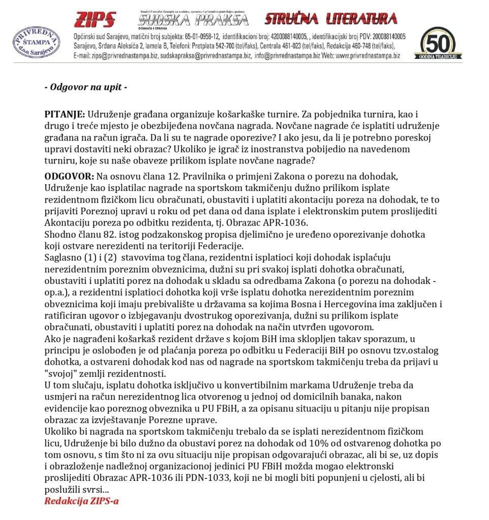 Udruženje građana organizuje košarkaške turnire. Za pobjednika turnira, kao i drugo i treće mjesto je obezbijeđena novčana nagrada. Novčane nagrade će isplatiti udruženje građana na račun igrača. Da li su te nagrade oporezive? I ako jesu, da li je potrebno poreskoj upravi dostaviti neki obrazac? Ukoliko je igrač iz inostranstva pobijedio na navedenom turniru, koje su naše obaveze prilikom isplate novčane nagrade?